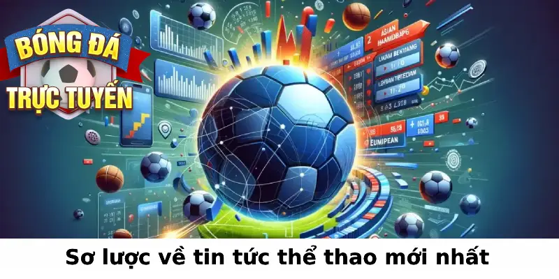 Sơ lược về tin thể thao bóng đá mới nhất